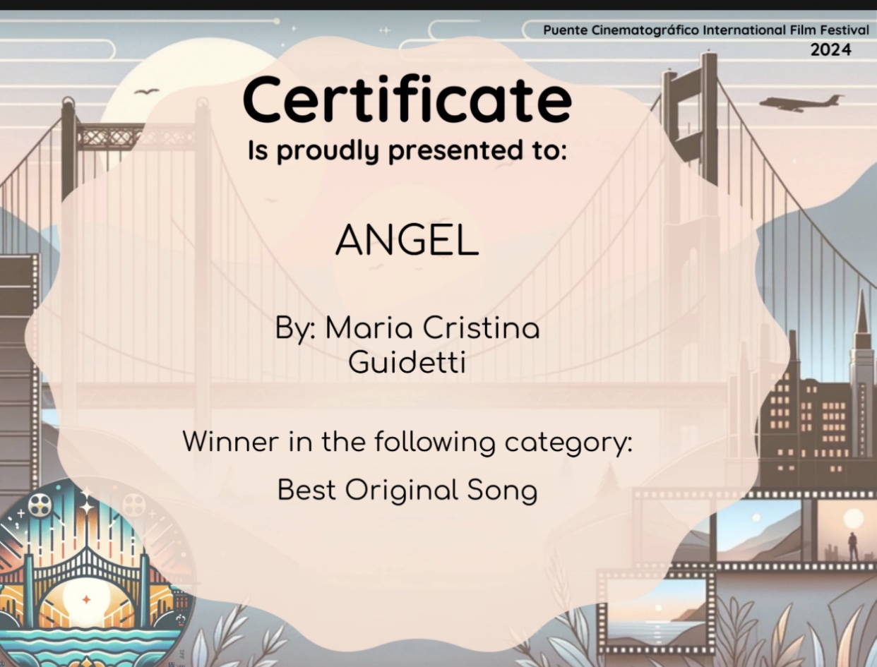 La imagen muestra un certificado del Puente Cinematográfico International Film Festival 2024. Está orgullosamente presentado a ANGEL por la canción By: Maria Cristina Guidetti. El texto indica que es el ganador en la categoría Best Original Song. Al fondo, se aprecia una ilustración de un puente y una ciudad, acompañada de un avión en el cielo y elementos cinematográficos.